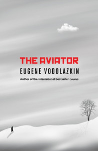The Aviator: From The Award-Winning Author Of Laurus - 9781786074843 The Aviator: From The Award-Winning Author Of Laurus - 9781786074843