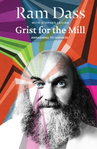 Grist For The Mill: Awakening To Oneness Grist For The Mill: Awakening To Oneness