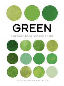 Green: A Drawing Book Inspired By Art Green: A Drawing Book Inspired By Art
