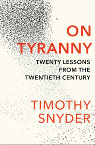 On Tyranny: Twenty Lessons From The Twentieth Century - 9781847924889 On Tyranny: Twenty Lessons From The Twentieth Century - 9781847924889