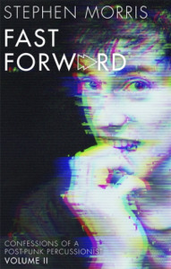Fast Forward: Confessions Of A Post-Punk Percussionist: Volume Ii - 9781472132543 Fast Forward: Confessions Of A Post-Punk Percussionist: Volume Ii - 9781472132543