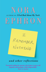 I Remember Nothing And Other Reflections: Memories And Wisdom From The Iconic Writer And Director I Remember Nothing And Other Reflections: Memories And Wisdom From The Iconic Writer And Director