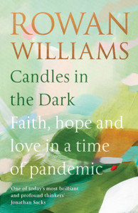 Candles In The Dark: Faith, Hope And Love In A Time Of Pandemic Candles In The Dark: Faith, Hope And Love In A Time Of Pandemic