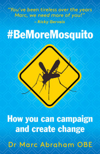 Be More Mosquito: How You Can Campaign & Create Change Be More Mosquito: How You Can Campaign & Create Change