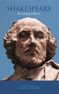 Shakespeare: Becoming Human Shakespeare: Becoming Human