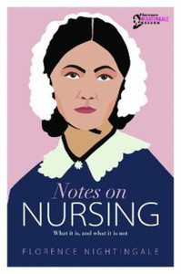 Notes On Nursing: What It Is, And What It Is Not - 9781910821374 Notes On Nursing: What It Is, And What It Is Not - 9781910821374
