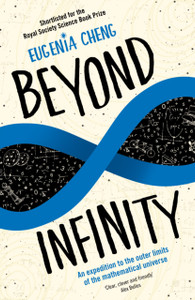 Beyond Infinity: An Expedition To The Outer Limits Of The Mathematical Universe