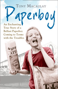 Paperboy: An Enchanting True Story Of A Belfast Paperboy Coming To Terms With The Troubles Paperboy: An Enchanting True Story Of A Belfast Paperboy Coming To Terms With The Troubles