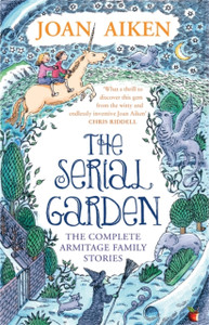 The Serial Garden: The Complete Armitage Family Stories The Serial Garden: The Complete Armitage Family Stories