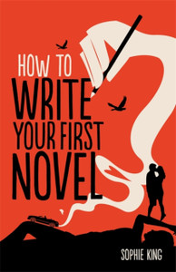 How To Write Your First Novel How To Write Your First Novel