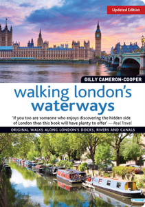 Walking London'S Waterways, Updated Edition: Great Routes For Walking, Running, Cycling Along Docks, Rivers And Canals