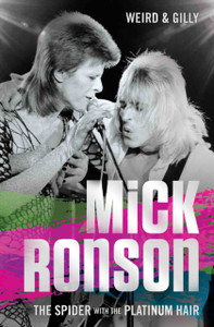 Mick Ronson: The Spider With The Platinum Hair