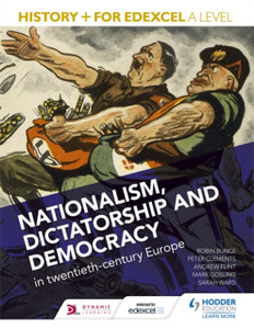 History+ For Edexcel A Level: Nationalism, Dictatorship And Democracy In Twentieth-Century Europe