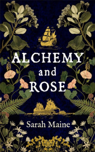 Alchemy And Rose: A Sweeping New Novel From The Author Of The House Between Tides, The Waterstones Scottish Book Of The Year - 9781529385021 Alchemy And Rose: A Sweeping New Novel From The Author Of The House Between Tides, The Waterstones Scottish Book Of The Year - 9781529385021