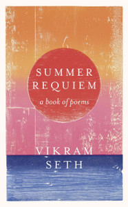 Summer Requiem: From The Author Of The Classic Bestseller A Suitable Boy Summer Requiem: From The Author Of The Classic Bestseller A Suitable Boy