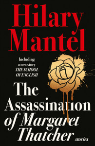 The Assassination Of Margaret Thatcher The Assassination Of Margaret Thatcher