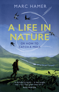 A Life In Nature: Or How To Catch A Mole