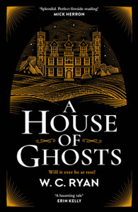 A House Of Ghosts: The Perfect Haunting Mystery For Dark Winter Nights A House Of Ghosts: The Perfect Haunting Mystery For Dark Winter Nights
