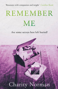 Remember Me: Perfect For Fans Of Jodi Picoult And Clare Mackintosh