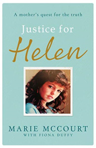 Justice For Helen: As Featured In The Mirror: A Mother'S Quest To Find Her Missing Daughter Justice For Helen: As Featured In The Mirror: A Mother'S Quest To Find Her Missing Daughter