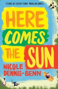 Here Comes The Sun: 'Stuns At Every Turn' - Marlon James Here Comes The Sun: 'Stuns At Every Turn' - Marlon James