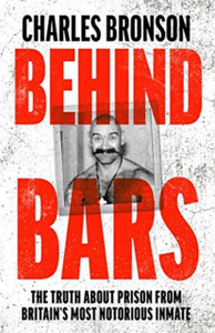 Behind Bars - Britain'S Most Notorious Prisoner Reveals What Life Is Like Inside Behind Bars - Britain'S Most Notorious Prisoner Reveals What Life Is Like Inside