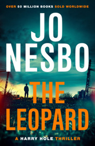 The Leopard: The Twist-Filled Eighth Harry Hole Novel From The No.1 Sunday Times Bestseller