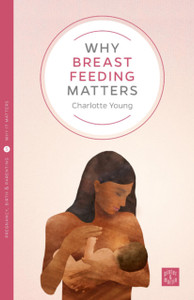 Why Breastfeeding Matters Why Breastfeeding Matters
