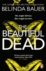 The Beautiful Dead: From The Sunday Times Bestselling Author Of Snap The Beautiful Dead: From The Sunday Times Bestselling Author Of Snap