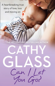 Can I Let You Go?: A Heartbreaking True Story Of Love, Loss And Moving On Can I Let You Go?: A Heartbreaking True Story Of Love, Loss And Moving On