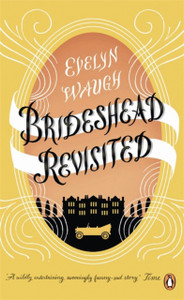 Brideshead Revisited: The Sacred And Profane Memories Of Captain Charles Ryder - 9780241951613