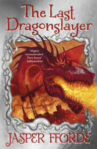 The Last Dragonslayer: Last Dragonslayer Book 1 The Last Dragonslayer: Last Dragonslayer Book 1