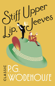 Stiff Upper Lip, Jeeves: (Jeeves & Wooster)