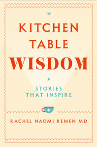 Kitchen Table Wisdom: Stories That Inspire