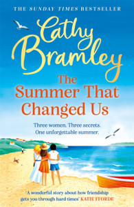 The Summer That Changed Us: The Brand New Uplifting And Escapist Read From The Sunday Times Bestselling Storyteller