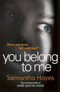 You Belong To Me: Have You Ever Felt Watched? You Belong To Me: Have You Ever Felt Watched?