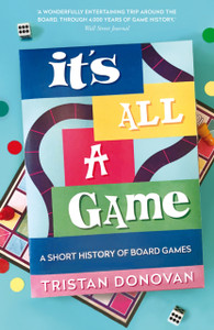 It'S All A Game: A Short History Of Board Games - 9781786494542