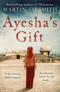 Ayesha'S Gift: A Daughter'S Search For The Truth About Her Father Ayesha'S Gift: A Daughter'S Search For The Truth About Her Father