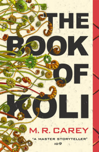 The Book Of Koli: The Rampart Trilogy, Book 1 (Shortlisted For The Philip K. Dick Award)