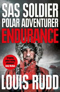 Endurance: Sas Soldier. Polar Adventurer. Decorated Leader Endurance: Sas Soldier. Polar Adventurer. Decorated Leader