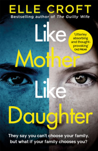 Like Mother, Like Daughter: A Gripping And Twisty Psychological Thriller Exploring Who Your Family Really Are