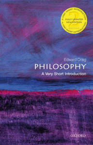 Philosophy: A Very Short Introduction Philosophy: A Very Short Introduction