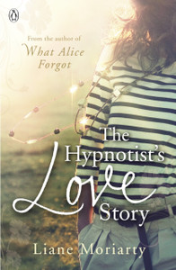 The Hypnotist'S Love Story: From The Bestselling Author Of Big Little Lies, Now An Award Winning Tv Series The Hypnotist'S Love Story: From The Bestselling Author Of Big Little Lies, Now An Award Winning Tv Series
