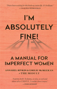 I'M Absolutely Fine!: A Manual For Imperfect Women I'M Absolutely Fine!: A Manual For Imperfect Women