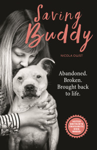 Saving Buddy: The Heartwarming Story Of A Very Special Rescue - 9781912624829
