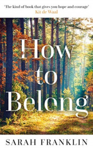 How To Belong: 'The Kind Of Book That Gives You Hope And Courage' Kit De Waal - 9781785764844