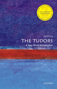 The Tudors: A Very Short Introduction The Tudors: A Very Short Introduction