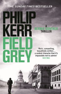Field Grey: Bernie Gunther Thriller 7