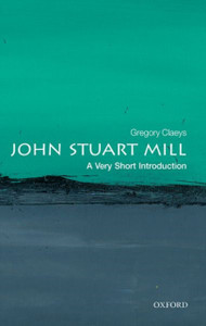 John Stuart Mill: A Very Short Introduction John Stuart Mill: A Very Short Introduction