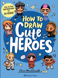 How To Draw Cute Heroes: Step-By-Step Instructions For 50 Icons! How To Draw Cute Heroes: Step-By-Step Instructions For 50 Icons!